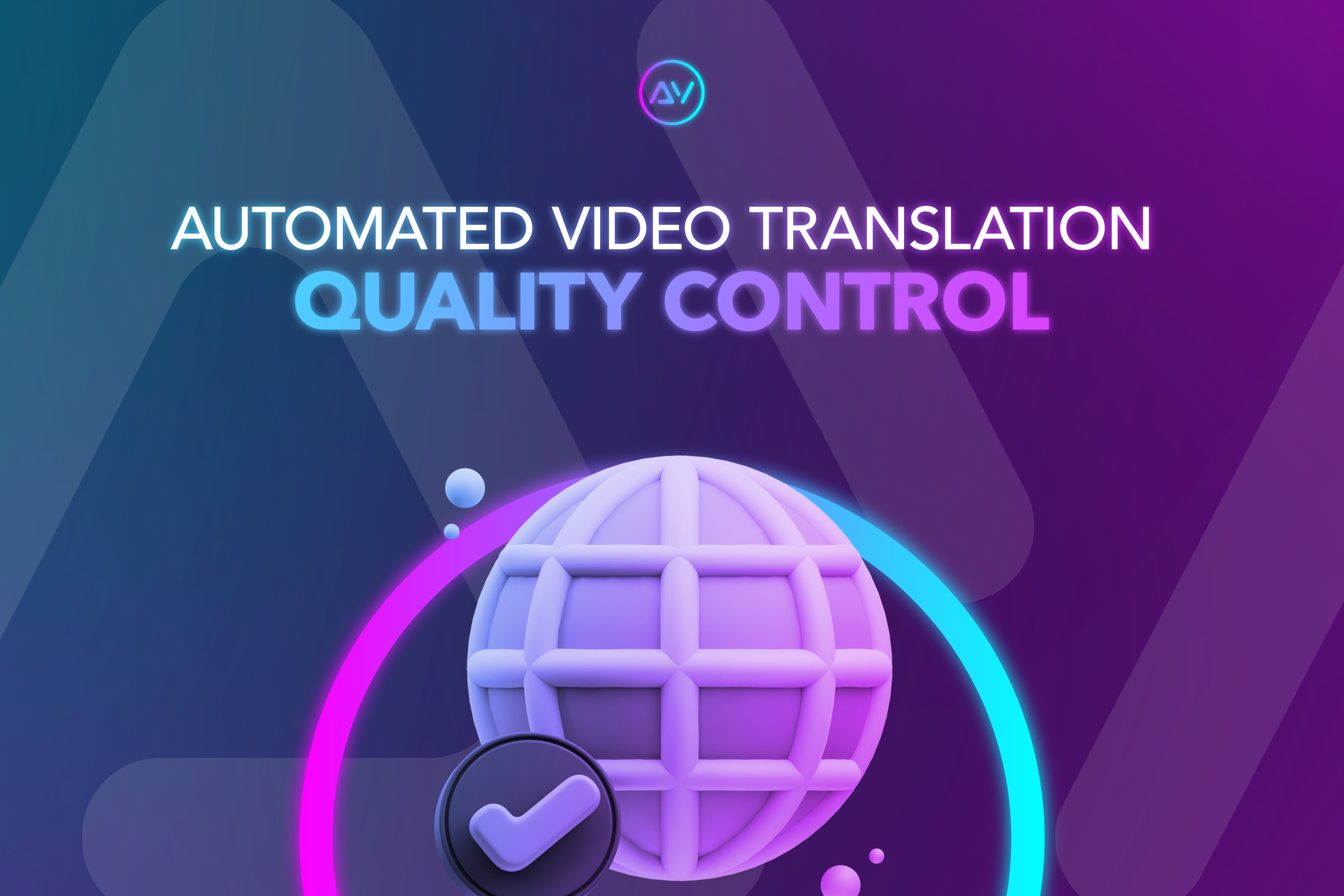 How to Ensure Quality Control in Automated Video Translation