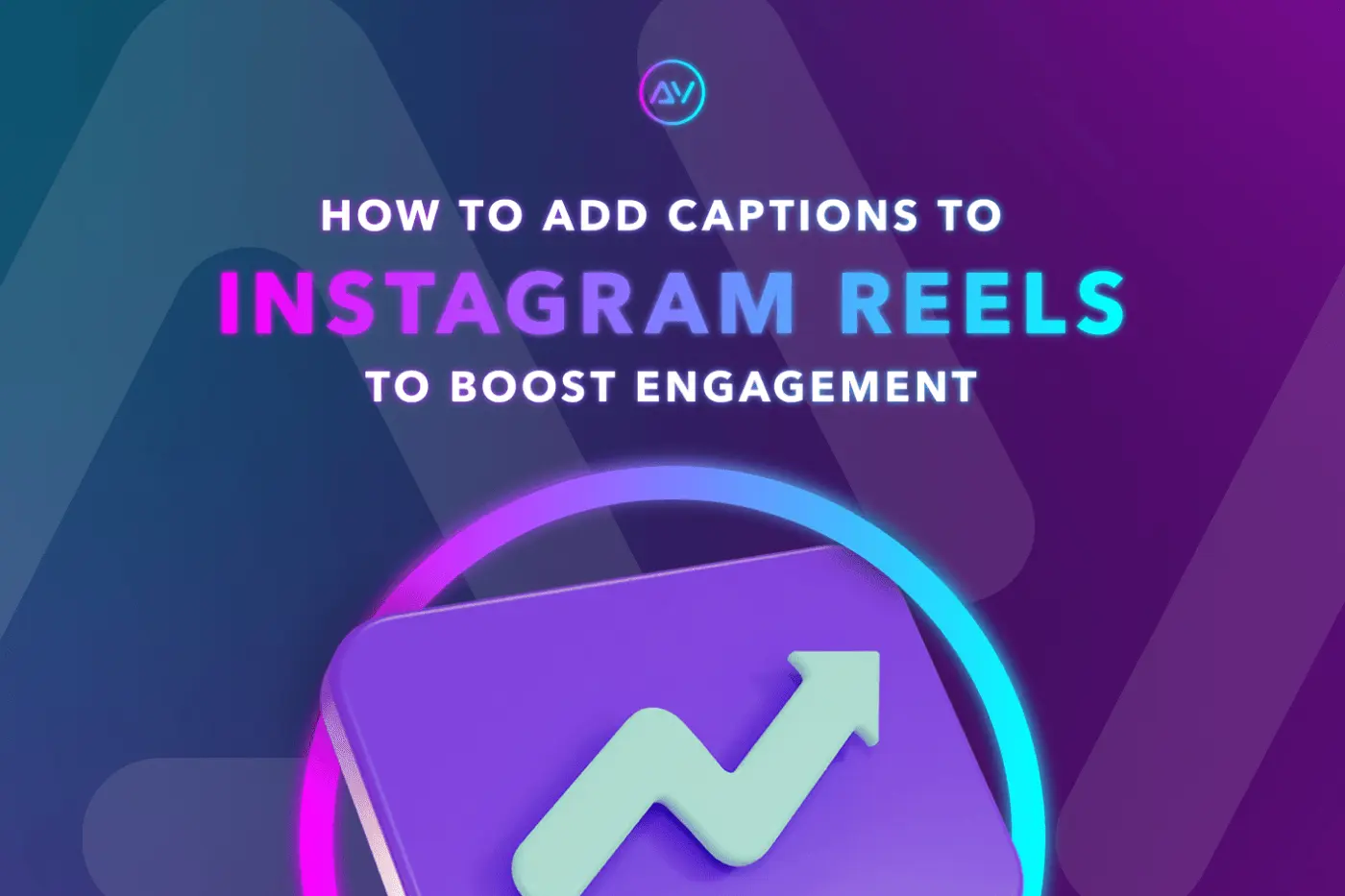 How to Add Captions to Instagram Reels to Increase Engagement