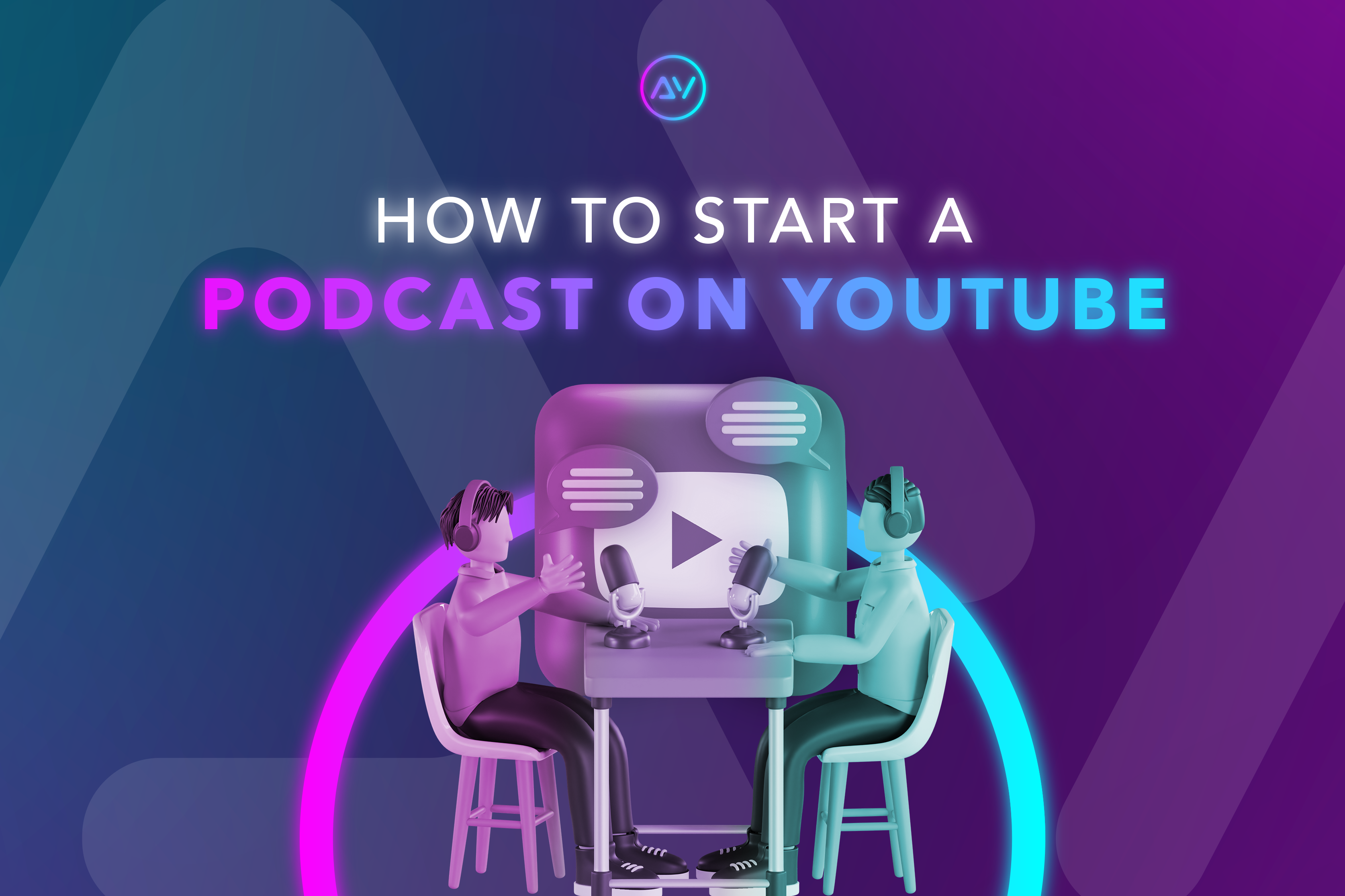 How to Start a Podcast on YouTube | A Step-By-Step Guide