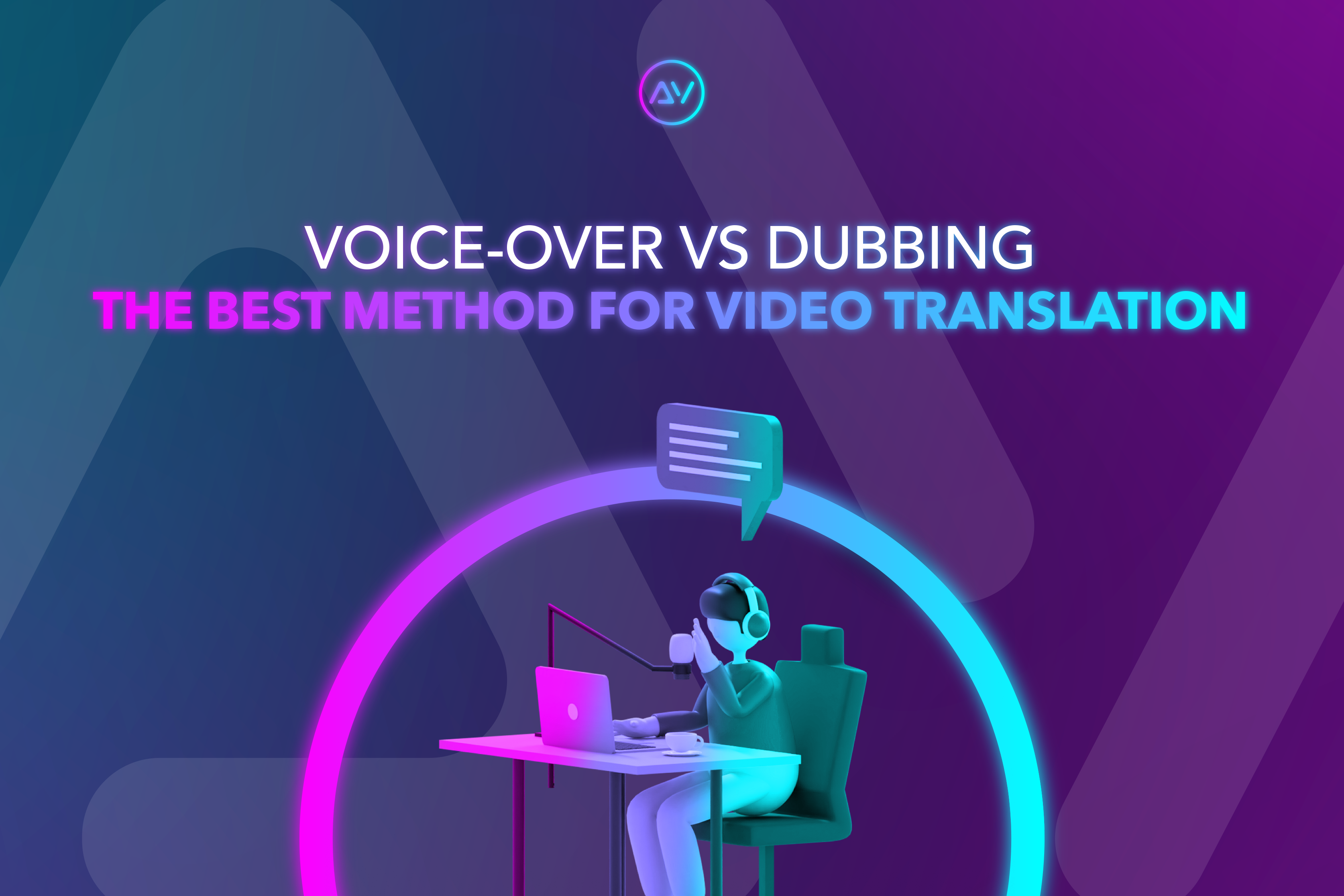 Voice-over vs Dubbing: Choosing the Best Method for Video Translation